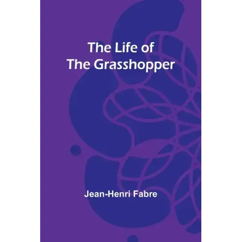 The Life of the Grasshopper