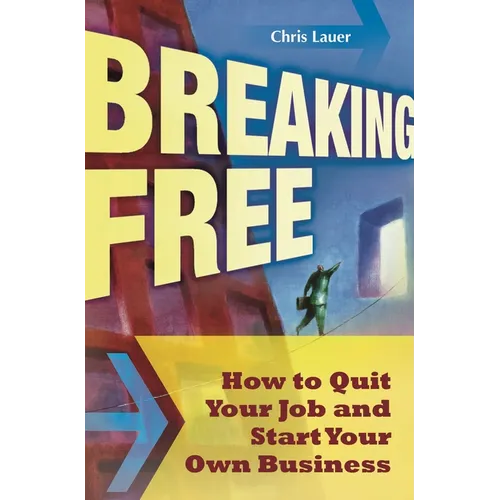 Breaking Free: How to Quit Your Job and Start Your Own Business