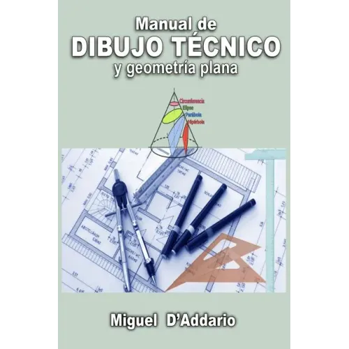 Manual de dibujo técnico: Y geometría plana