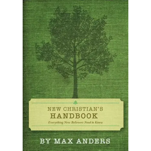 New Christian's Handbook: Everything Believers Need to Know