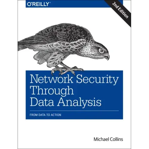 Network Security Through Data Analysis: From Data to Action
