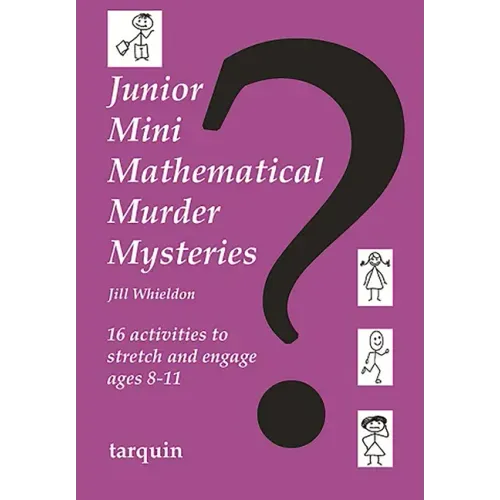 Junior Mini Mathematical Murder Mysteries