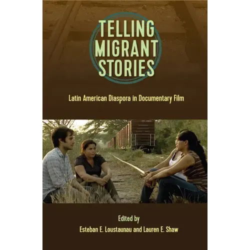Telling Migrntt Stories: Latin American Diaspora in Documentary Film