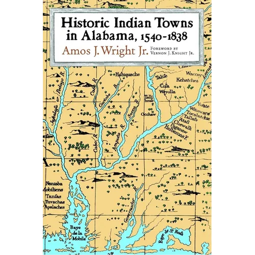 Historic Indian Towns in Alabama, 1540-1838