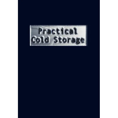 Practical Cold Storage (Commercial Refrigeration)
