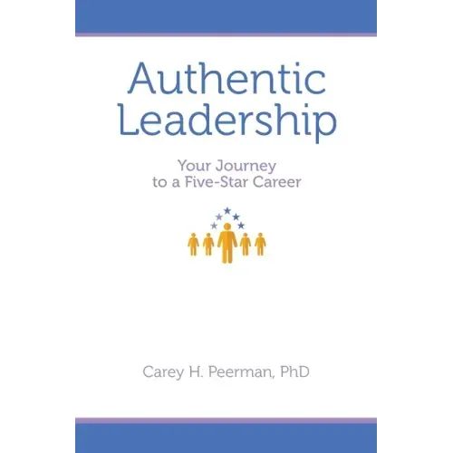 Authentic Leadership: Your Journey to a Five-Star Career