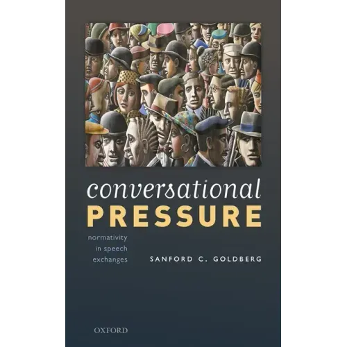 Conversational Pressure: Normativity in Speech Exchanges