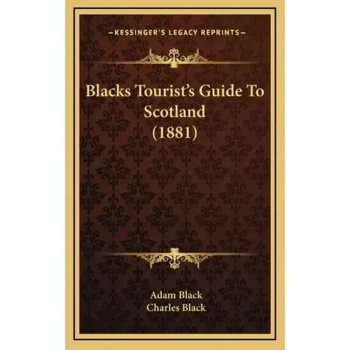 Blacks Tourist's Guide To Scotland (1881)