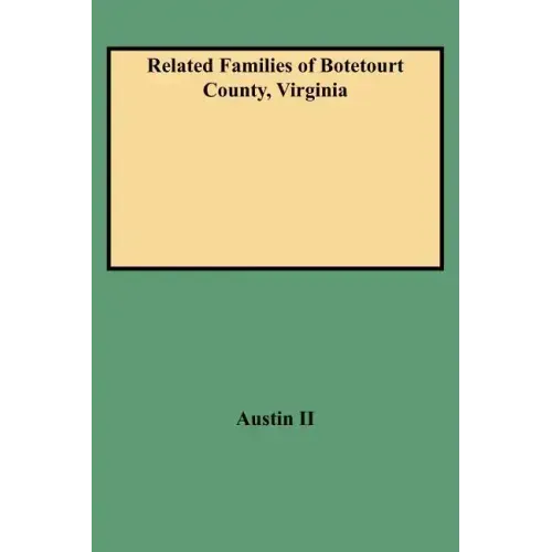 Related Families of Botetourt County, Virginia (Rev)