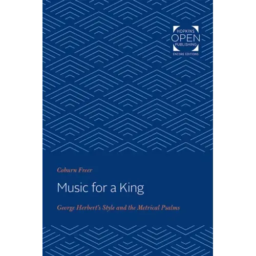 Music for a King: George Herbert's Style and the Metrical Psalms