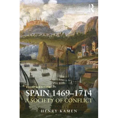 Spain, 1469-1714: A Society of Conflict
