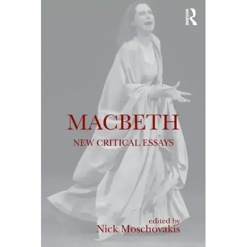 Macbeth: New Critical Essays