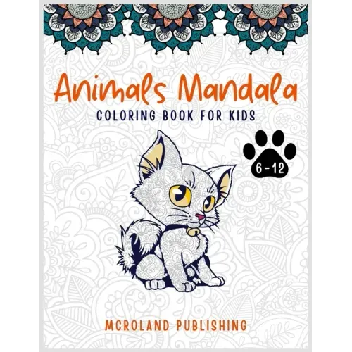 Animals mandala coloring book for kids 6-12: An Activity Books for kids full of cute mandala animals