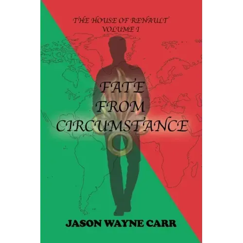 Fate from Circumstance: The House of Renault: Volume 1