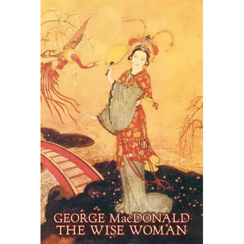 The Wise Woman by George Macdonald, Fiction, Classics, Action & Adventure