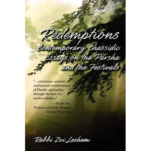 Redemptions: Contemporary Chassidic Essays on the Parsha and the Festivals
