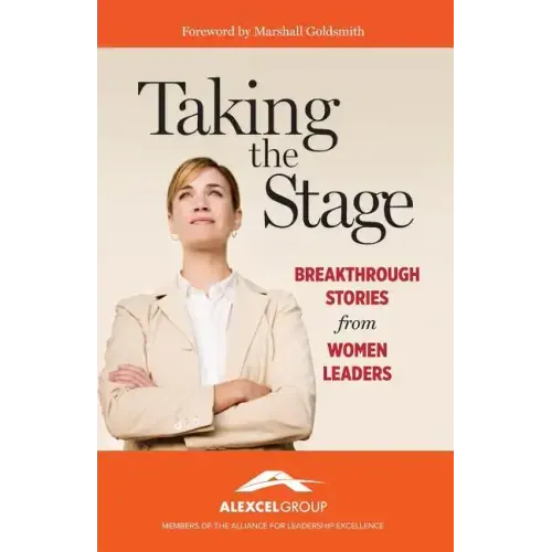 Taking the Stage: Breakthrough Stories from Women Leaders