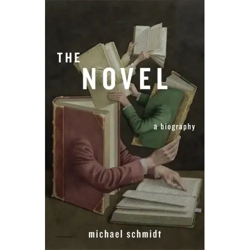 The Novel: A Biography