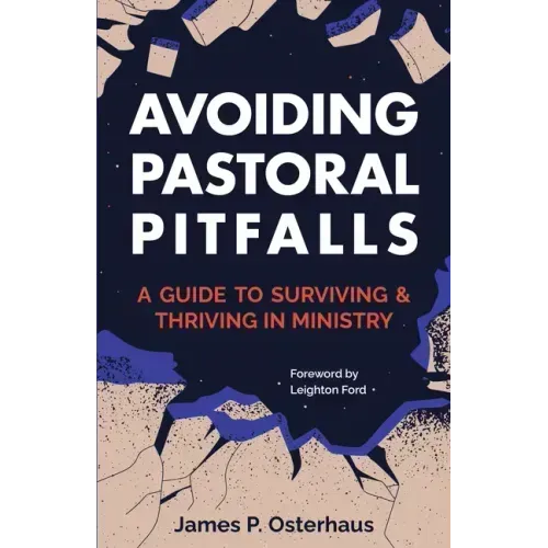 Avoiding Pastoral Pitfalls: A Guide to Surviving and Thriving in Ministry