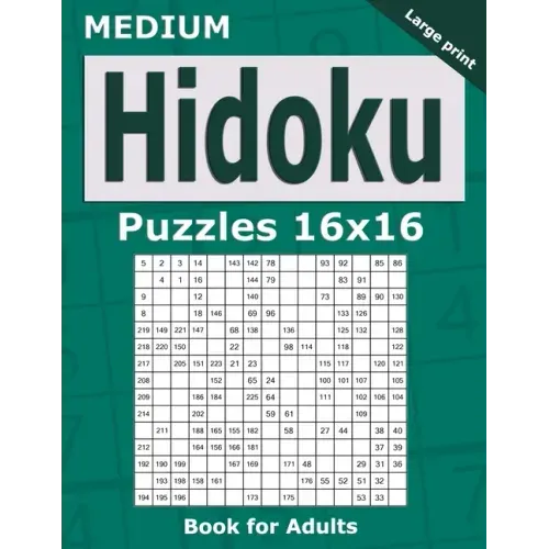 Medium Hidoku Puzzles 16x16 Book for Adults: 200 Medium Hidoku For Intermediate Players. One puzzle per page. Large print.