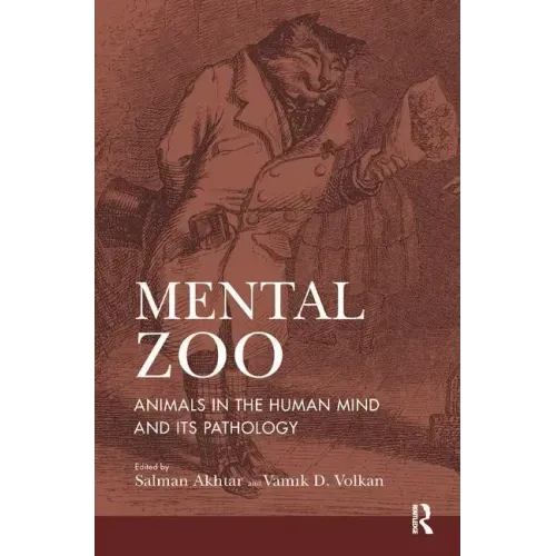 Mental Zoo: Animals in the Human Mind and Its Pathology