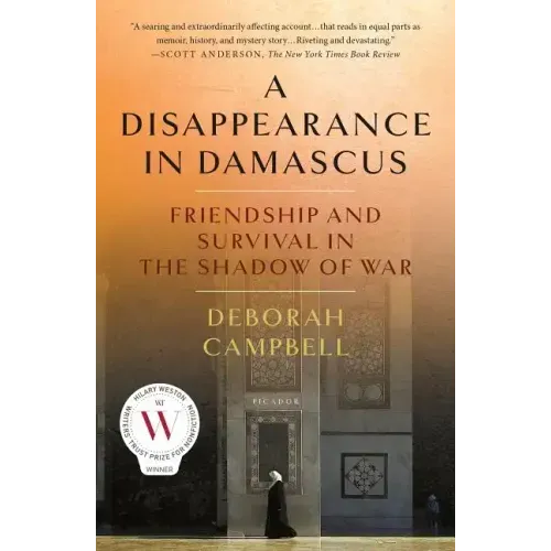 A Disappearance in Damascus: Friendship and Survival in the Shadow of War
