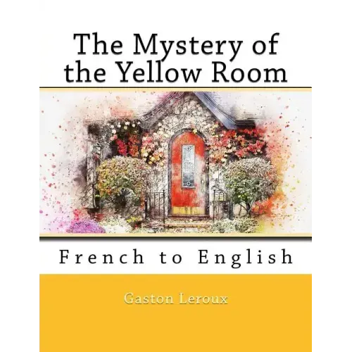 The Mystery of the Yellow Room: French to English