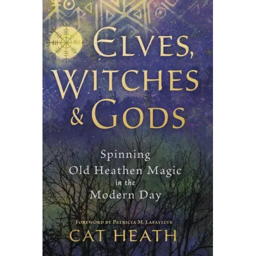 Elves, Witches & Gods: Spinning Old Heathen Magic in the Modern Day