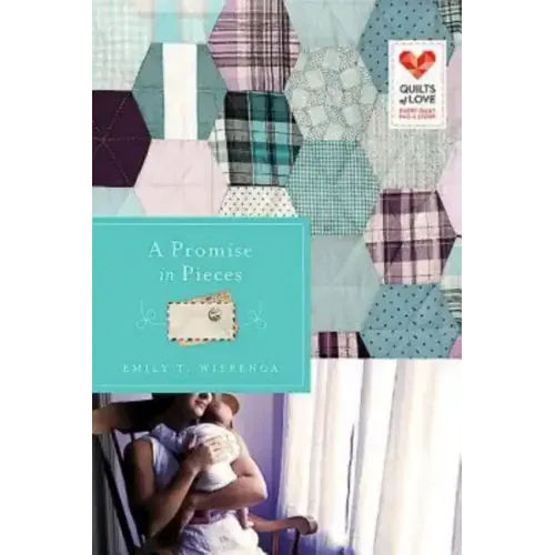 A Promise in Pieces: Quilts of Love Series