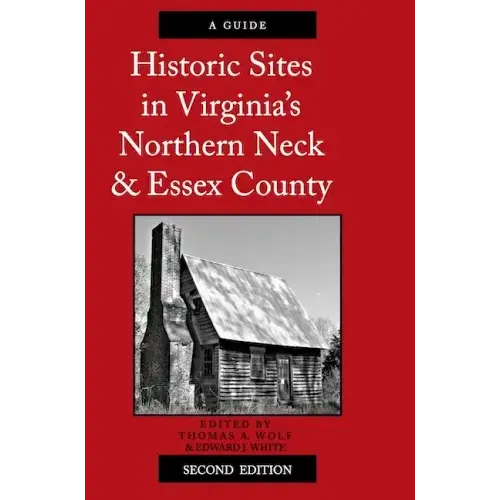 Historic Sites in Virginia's Northern Neck and Essex County, a Guide