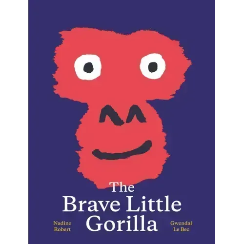 The Brave Little Gorilla: A Picture Book