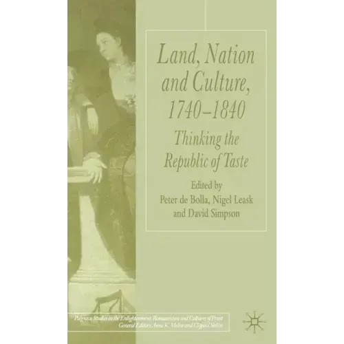 Land, Nation and Culture, 1740-1840: Thinking the Republic of Taste