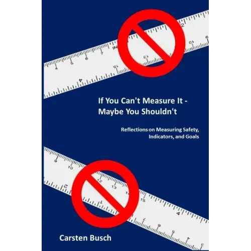 If You Can't Measure It... Maybe You Shouldn't: Reflections on Measuring Safety, Indicators, and Goals