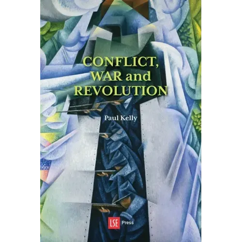 Conflict, War and Revolution: The problem of politics in international political thought