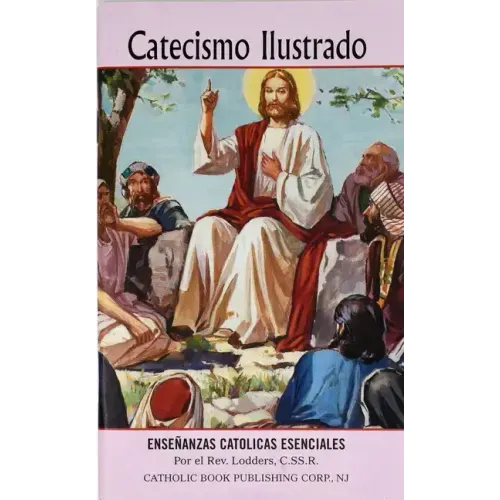 Catecismo Ilustrado: Ensenanzas Catolicas Esenciales