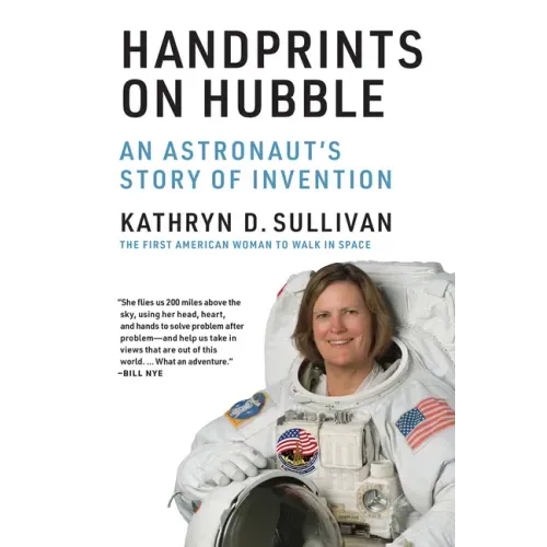 Handprints on Hubble: An Astronaut's Story of Invention