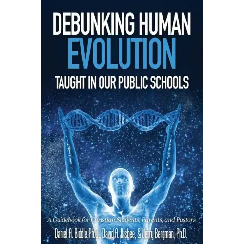 Debunking Human Evolution Taught in Our Public Schools