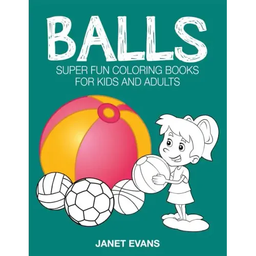 Balls: Super Fun Coloring Books for Kids and Adults