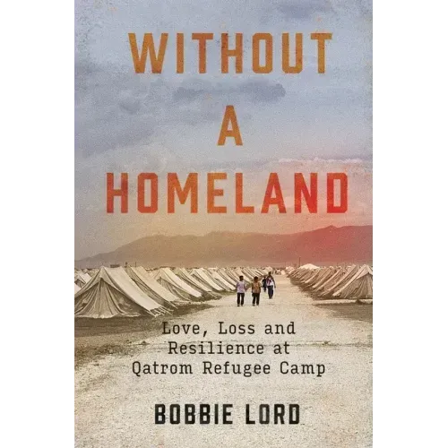 Without a Homeland: Love, Loss and Resilience at Qatrom Refugee Camp