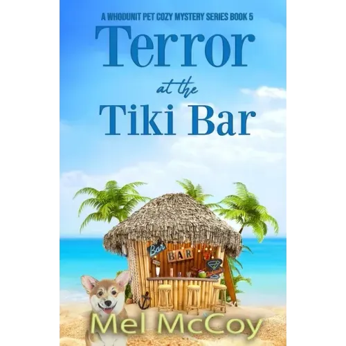 Terror at the Tiki Bar (A Whodunit Pet Cozy Mystery Series Book 5)