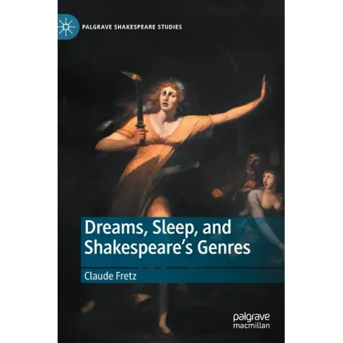 Dreams, Sleep, and Shakespeare's Genres