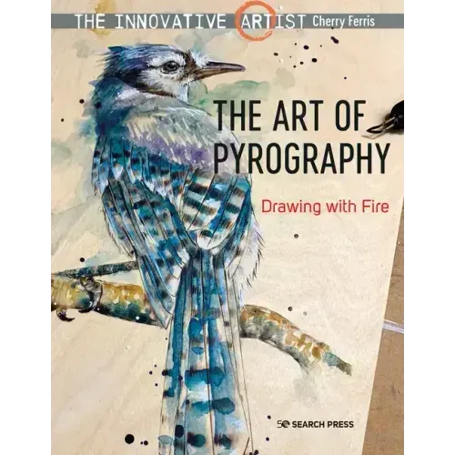 The Innovative Artist: Art of Pyrography: Drawing with Fire