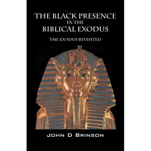 The Black Presence in the Biblical Exodus: The Exodus Revisited