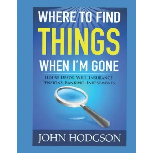 Where to find things when I'm gone