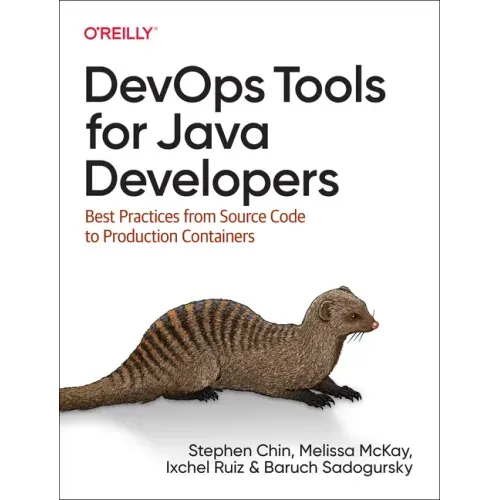 Devops Tools for Java Developers: Best Practices from Source Code to Production Containers