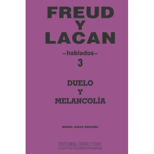 FREUD Y LACAN 3 hablados: duelo y melancolía