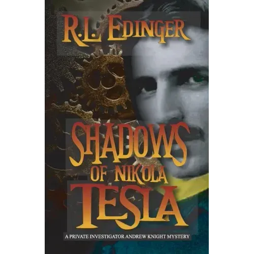 Shadows of Nikola Tesla: A Private Investigator Andrew Knight Mystery