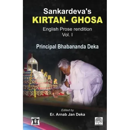Sankardev's KIRTAN GHOSA Volume-I: English Prose Translation of Assamese Classic Holybook