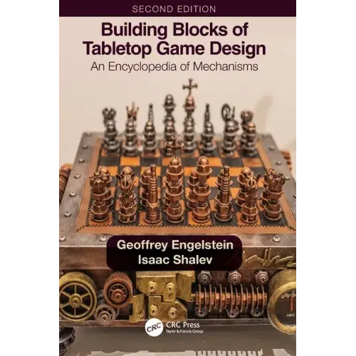 Building Blocks of Tabletop Game Design: An Encyclopedia of Mechanisms