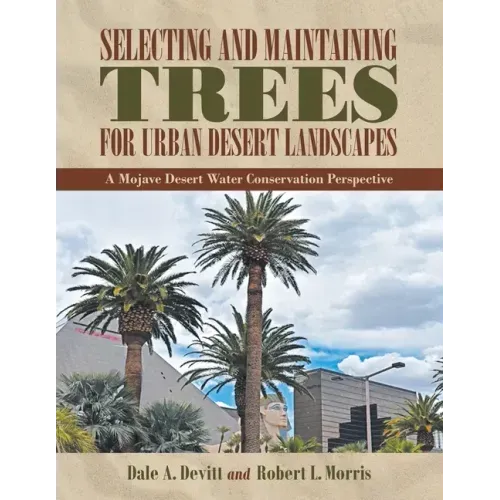 Selecting and Maintaining Trees for Urban Desert Landscapes: A Mojave Desert Water Conservation Perspective